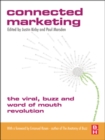 Image for Connected marketing: the viral, buzz and word of mouth revolution