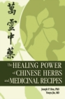Image for The healing power of Chinese herbs and medicinal recipes