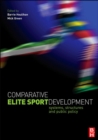 Image for Comparative Elite Sport Development: Systems, Structures and Public Policy