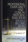 Image for Professional chaplaincy and clinical pastoral education should become more scientific: yes and no