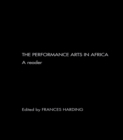 Image for The performance arts in Africa: a reader