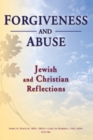 Image for Forgiveness and abuse: Jewish and Christian reflections