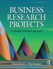 Image for Business Research Projects: A Solution-Oriented Approach