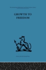 Image for Growth to Freedom: The Psychosocial Treatment of Delinquent Youth