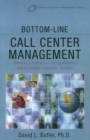 Image for Bottom-line call center management: creating a culture of accountability and excellent customer service