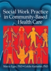 Image for Social Work Practice in Community-Based Health Care