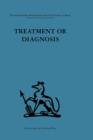 Image for Treatment or Diagnosis: A study of repeat prescriptions in general practice