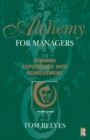 Image for Alchemy for managers: turning your experience into achievement.