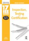 Image for 17th Edition IEE Wiring Regulations: Inspection, Testing and Certification