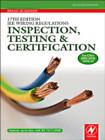 Image for 17th Edition IEE Wiring Regulations: Inspection, Testing and Certification