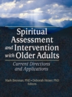 Image for Spiritual assessment and intervention with older adults: current directions and applications