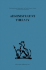 Image for Administrative therapy: the role of the doctor in the therapeutic community