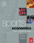 Image for Sports Economics: Theory, Policy and Evidence