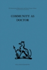 Image for Community as Doctor: New perspectives on a therapeutic community