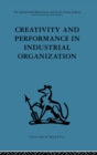 Image for Creativity and Performance in Industrial Organization