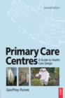 Image for Primary Care Centres: A Guide to Health Care Design