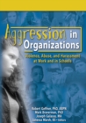 Image for Aggression in organisations: violence, abuse and harassment at work and in schools