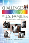 Image for Challenges of aging on U.S. families: policy and practice implications : v. 37, no. 1/2