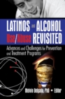 Image for Latinos and Alcohol Use/abuse Revisited: Advances and Challenges for Prevention and Treatment Programs