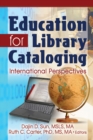 Image for Education for library cataloging: international perspectives