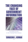 Image for The changing face of government information: providing access in the twenty-first century