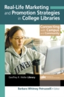 Image for Real-life marketing and promotion strategies in college libraries: connecting with campus and community