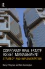 Image for Corporate real estate asset management: strategy and implementation