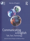 Image for Communicating in English: Talk, Text, Technology