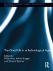 Image for The good life in a technological age