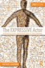 Image for The expressive actor: integrated voice, movement and acting training