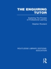 Image for The Enquiring Tutor Vol. 10: Exploring the Process of Professional Learning : Vol. 10