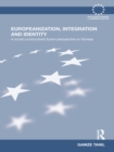 Image for Europeanization, Integration and Identity: A Social Constructivist Fusion Perspective on Norway
