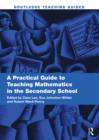 Image for A practical guide to teaching mathematics in the secondary school