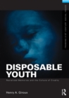 Image for Disposable youth, racialized memories, and the culture of cruelty