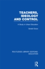 Image for Teachers, Ideology and Control