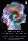 Image for Communication research methodology: a strategic communication science approach to applied research methods