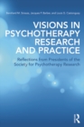 Image for Visions in psychotherapy research and practice: reflections from the presidents of the Society for Psychotherapy Research