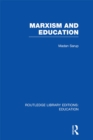 Image for Marxism and education: a study of phenomenological and Marxist approaches to education