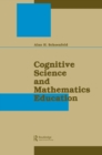 Image for Cognitive Science and Mathematics Education