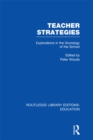 Image for Teacher strategies: explorations in the sociology of the school