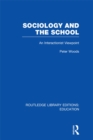 Image for Sociology and the School: An Interactionist Viewpoint
