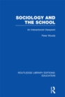 Image for Sociology and the school: an interactionist viewpoint : volume 209