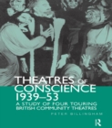 Image for Theatres of conscience 1939-53: a study of four touring British community theatres