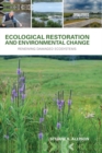 Image for Ecological restoration and environmental change: renewing damaged ecosystems