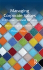 Image for Managing corporate values in diverse national cultures: the challenge of differences