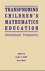 Image for Transforming Children&#39;s Mathematics Education: International Perspectives