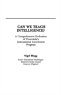 Image for Can we teach intelligence?: a comprehensive evaluation of Feuerstein&#39;s Instrumental Enrichment Program
