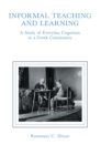 Image for Informal Teaching and Learning: A Study of Everyday Cognition in a Greek Community