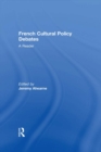 Image for French Cultural Policy Debates: A Reader