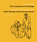 Image for The Conspiracy of Feelings and The Little Theatre of the Green Goose